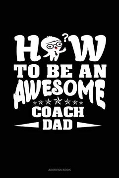portada How to be an Awesome Coach Dad: Address Book 