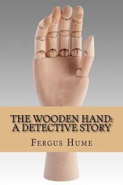 portada The wooden hand: A detective story (en Inglés)