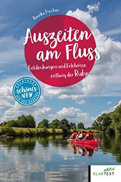 portada Auszeiten am Fluss: Entdeckungen und Erlebnisse Entlang der Ruhr (Schönes Nrw) (en Alemán)