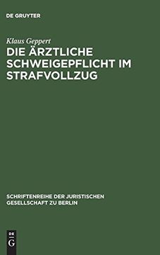 portada Die Ärztliche Schweigepflicht im Strafvollzug (Schriftenreihe der Juristischen Gesellschaft zu Berlin) (in German)