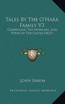 portada tales by the o'hara family v3: comprising the nowlans, and peter of the castle (1827) (en Inglés)