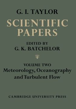 portada The Scientific Papers of sir Geoffrey Ingram Taylor 4 Volume Paperback Set: The Scientific Papers of sir Geoffrey Ingram Taylor: Volume 2, Meteorology, Oceanography and Turbulent Flow Paperback 