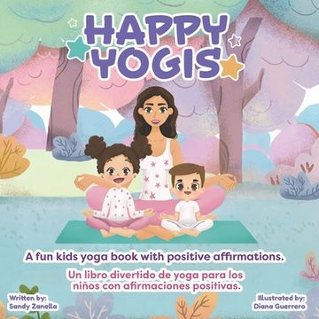 portada Happy Yogis: A fun kids yoga book with positive affirmations (Bilingual Edition) (en Inglés)