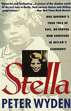 portada Stella: One Woman's True Tale of Evil, Betrayal, and Survival in Hitler's Germany (en Inglés)