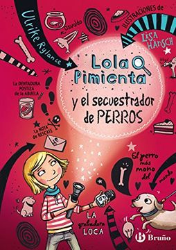 portada Lola Pimienta, 1. Lola Pimienta Y El Secuestrador De Perros (Castellano - A Partir De 8 Años - Personajes - Lola Pimienta)