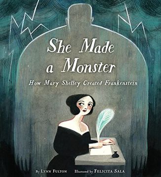 portada She Made a Monster: How Mary Shelley Created Frankenstein (in English)