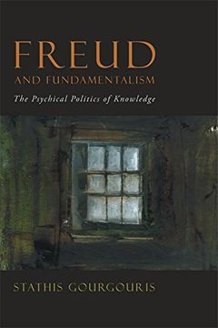 portada Freud and Fundamentalism: The Psychical Politics of Knowledge (in English)