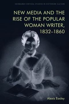 portada New Media and the Rise of the Popular Woman Writer, 1832-1860 (Edinburgh Critical Studies in Victorian Culture) (in English)