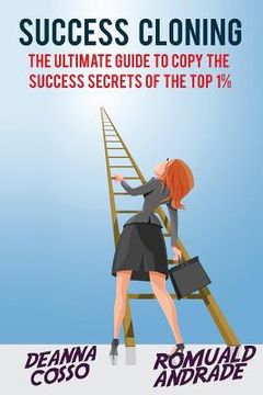 portada Success Cloning: The Ultimate Guide to Copy the Success Secrets of the Top 1% (in English)