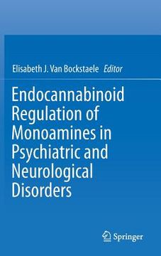 portada Endocannabinoid Regulation of Monoamines in Psychiatric and Neurological Disorders (en Inglés)