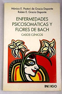 Enfermedades Psicosomáticas y Flores de Bach: Casos Clínicos