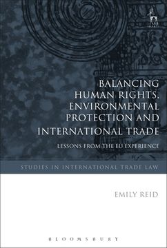 portada balancing human rights, environmental protection and international trade: lessons from the eu experience