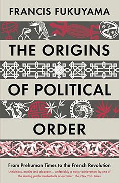 portada The Origins of Political Order: From Prehuman Times to the French Revolution. Francis Fukuyama (en Inglés)
