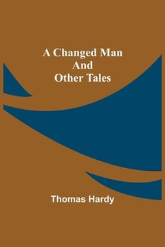 portada A Changed Man and Other Tales (en Inglés)