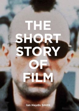 portada The Short Story of Film: A Pocket Guide to key Genres, Films, Techniques and Movements (en Inglés)