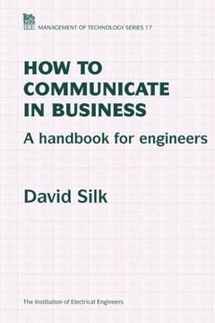 portada How to Communicate in Business: A Handbook for Engineers (History and Management of Technology) (en Inglés)