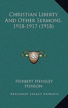 portada christian liberty and other sermons, 1918-1917 (1918) (en Inglés)