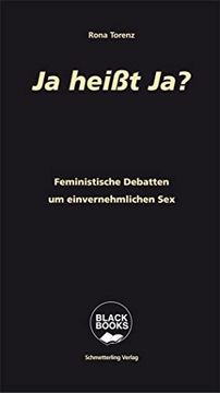 portada Ja Heißt ja? Feministische Debatten um Einvernehmlichen sex (en Alemán)