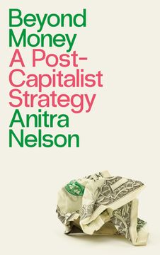 portada Beyond Money: A Postcapitalist Strategy (en Inglés)