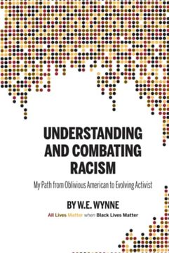 portada Understanding and Combating Racism: My Path From Oblivious American to Evolving Activist (in English)