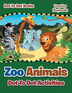 portada Zoo Animals Dot To Dot Activities - Dot To Books (en Inglés)