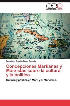 portada concepciones martianas y marxistas sobre la cultura y la pol tica. (en Inglés)