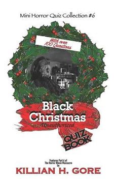 portada Black Christmas Unauthorized Quiz Book: Mini Horror Quiz Collection #6 (en Inglés)