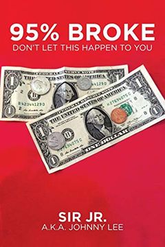 portada 95% Broke Don't let This Happen to you (in English)