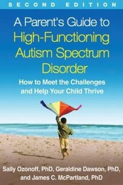portada A Parent'S Guide to High-Functioning Autism Spectrum Disorder: How to Meet the Challenges and Help Your Child Thrive (in English)
