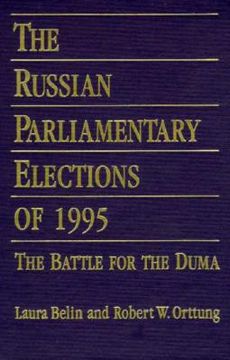 portada the russian parliamentary elections of 1995: the battle for the duma (en Inglés)