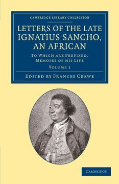 portada Letters of the Late Ignatius Sancho, an African 2 Volume Set: Letters of the Late Ignatius Sancho, an African: To Which are Prefixed, Memoirs of his. Library Collection - Slavery and Abolition) (en Inglés)