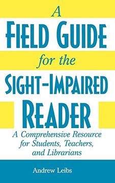 portada A Field Guide for the Sight-Impaired Reader: A Comprehensive Resource for Students, Teachers, and Librarians (en Inglés)