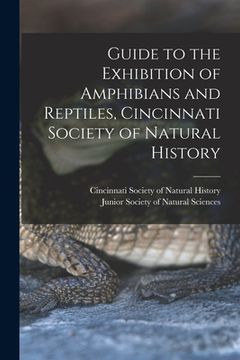 portada Guide to the Exhibition of Amphibians and Reptiles, Cincinnati Society of Natural History (in English)