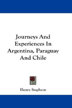 portada journeys and experiences in argentina, paraguay and chile (en Inglés)