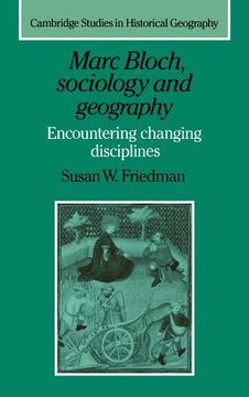 portada Marc Bloch, Sociology and Geography Hardback: Encountering Changing Disciplines (Cambridge Studies in Historical Geography) (in English)