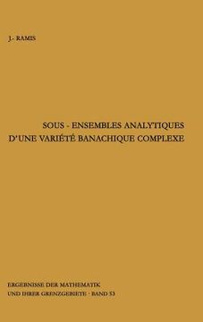 portada Sous-Ensembles Analytiques d'Une Variete Banachique Complexe (en Francés)