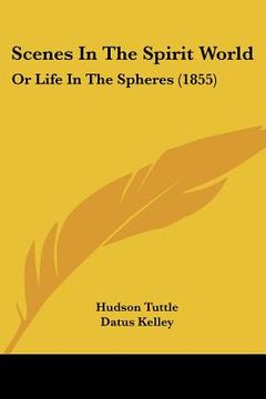 portada scenes in the spirit world: or life in the spheres (1855)