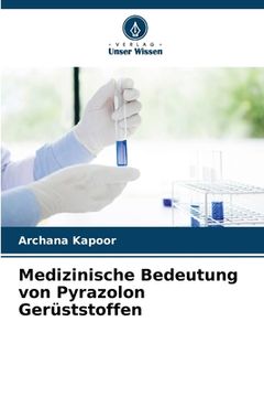portada Medizinische Bedeutung von Pyrazolon Gerüststoffen (in German)