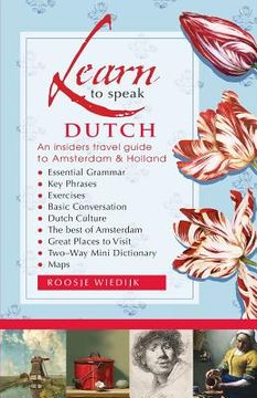 portada Learn to speak Dutch: An Insiders Travel Guide to Amsterdam and Holland (en Inglés)