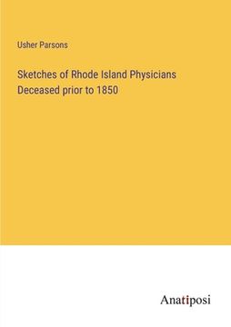 portada Sketches of Rhode Island Physicians Deceased prior to 1850 (in English)