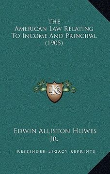 portada the american law relating to income and principal (1905) (en Inglés)