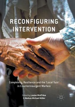 portada Reconfiguring Intervention: Complexity, Resilience and the 'Local Turn' in Counterinsurgent Warfare (en Inglés)