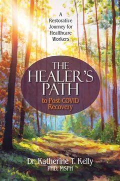 portada The Healer's Path to Post-COVID Recovery: A Restorative Journey for Healthcare Workers (in English)
