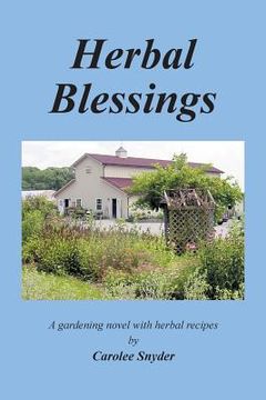 portada Herbal Blessings: A Gardening Novel with Herbal Recipes (in English)