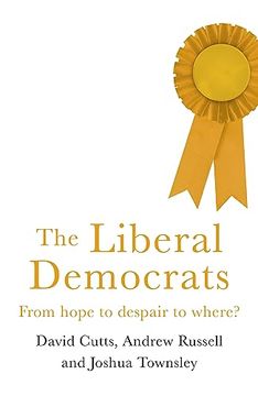 portada The Liberal Democrats: From Hope to Despair to Where? (en Inglés)
