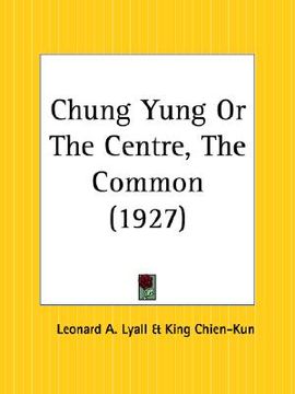 portada chung yung or the centre, the common (en Inglés)