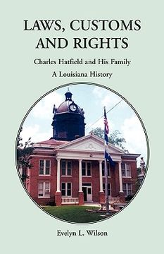 portada laws, customs and rights: charles hatfield and his family, a louisiana history (en Inglés)