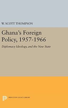 portada Ghana's Foreign Policy, 1957-1966: Diplomacy Ideology, and the new State (Princeton Legacy Library) (in English)