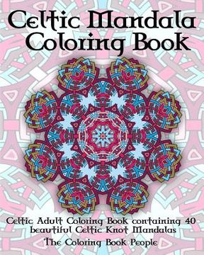 portada Celtic Mandala Coloring Book: Celtic Adult Coloring Book containing 40 beautiful Celtic Knot Mandalas