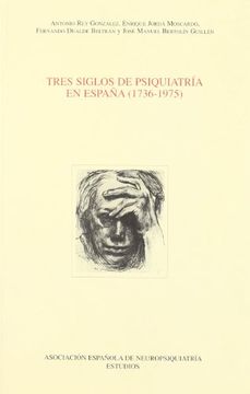 portada Tres Siglos de Psiquiatria en España (1736-1975) (in Spanish)